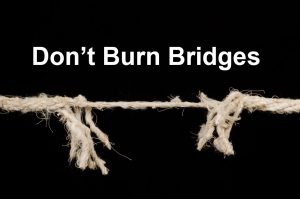 Read more about the article What’s Up Wednesday – Don’t Burn a Bridge